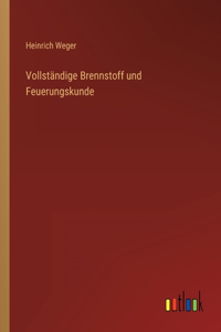 Vollständige Brennstoff und Feuerungskunde