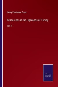 Researches in the Highlands of Turkey