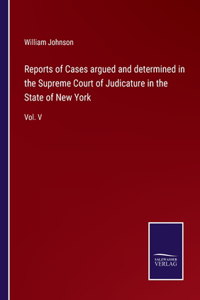 Reports of Cases argued and determined in the Supreme Court of Judicature in the State of New York