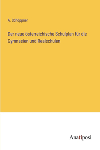 Der neue österreichische Schulplan für die Gymnasien und Realschulen