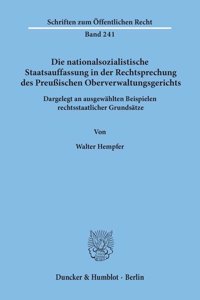 Die Nationalsozialistische Staatsauffassung in Der Rechtsprechung Des Preussischen Oberverwaltungsgerichts