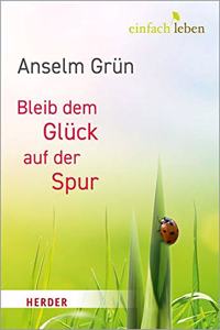 Bleib Dem Gluck Auf Der Spur