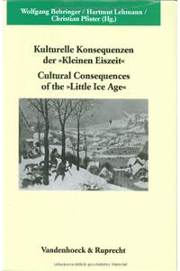 Kulturelle Konsequenzen Der 'Kleinen Eiszeit' / Cultural Consequences of the 'Little Ice Age'