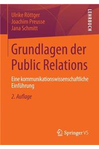 Grundlagen Der Public Relations: Eine Kommunikationswissenschaftliche Einfuhrung