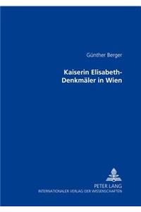 Kaiserin Elisabeth-Denkmaeler in Wien