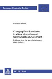 Changing Firm Boundaries in a New Information and Communication Environment