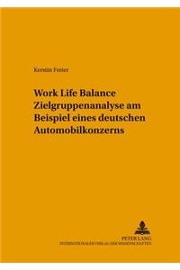 Work Life Balance Zielgruppenanalyse Am Beispiel Eines Deutschen Automobilkonzerns