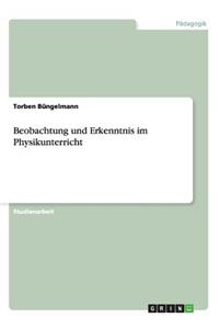 Beobachtung und Erkenntnis im Physikunterricht