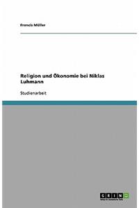 Religion und Ökonomie bei Niklas Luhmann