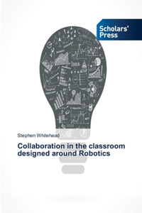 Collaboration in the classroom designed around Robotics