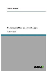 Trainerauswahl an einem Fallbeispiel