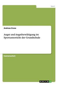 Angst und Angstbewältigung im Sportunterricht der Grundschule