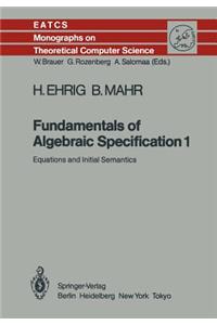 Fundamentals of Algebraic Specification 1