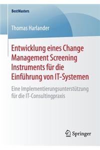 Entwicklung Eines Change Management Screening Instruments Für Die Einführung Von It-Systemen
