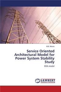 Service Oriented Architectural Model for Power System Stability Study