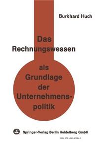 Das Rechnungswesen als Grundlage der Unternehmenspolitik