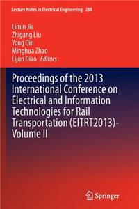 Proceedings of the 2013 International Conference on Electrical and Information Technologies for Rail Transportation (Eitrt2013)-Volume II