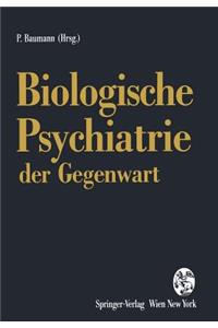 Biologische Psychiatrie der Gegenwart