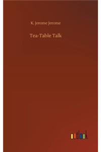 Tea-Table Talk