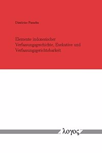 Elemente Indonesischer Verfassungsgeschichte, Exekutive Und Verfassungsgerichtsbarkeit