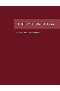 Fotografie und Alltag
