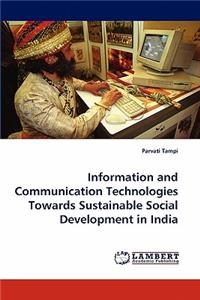 Information and Communication Technologies Towards Sustainable Social Development in India