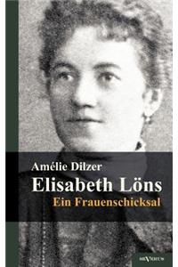 Elisabeth Löns - Ein Frauenschicksal