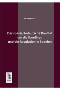 Der Spanisch-Deutsche Konflikt Um Die Karolinen Und Die Revolution in Spanien
