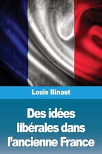 Des idées libérales dans l'ancienne France