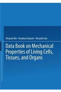 Data Book on Mechanical Properties of Living Cells, Tissues, and Organs