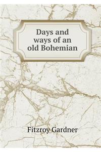 Days and Ways of an Old Bohemian