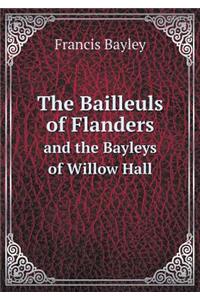 The Bailleuls of Flanders and the Bayleys of Willow Hall