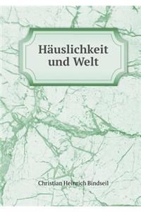 Häuslichkeit und Welt