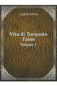 Vita Di Torquato Tasso Volume 1