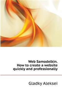 Web Samodelkin. How to Create a Website Quickly and Professionally