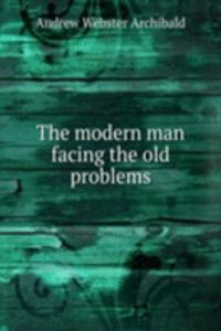 modern man facing the old problems