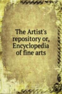 THE ARTISTS REPOSITORY OR ENCYCLOPEDIA