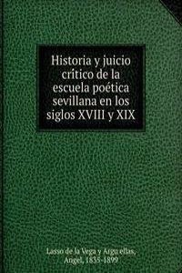 Historia y juicio critico de la escuela poetica sevillana en los siglos XVIII y XIX
