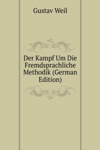 Der Kampf Um Die Fremdsprachliche Methodik (German Edition)
