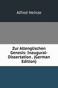 Zur Altenglischen Genesis: Inaugural-Dissertation . (German Edition)