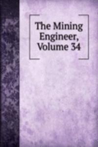 Mining Engineer, Volume 34