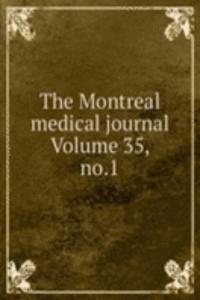 Montreal medical journal Volume 35, no.1