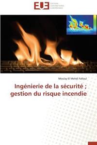 Ingénierie de la sécurité gestion du risque incendie