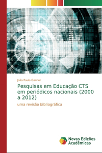 Pesquisas em Educação CTS em periódicos nacionais (2000 a 2012)