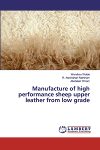 Manufacture of high performance sheep upper leather from low grade