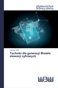 Techniki dla generacji Modele elewacji cyfrowych