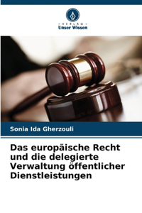 europäische Recht und die delegierte Verwaltung öffentlicher Dienstleistungen
