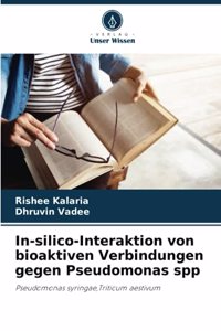 In-silico-Interaktion von bioaktiven Verbindungen gegen Pseudomonas spp
