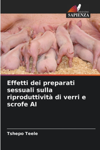 Effetti dei preparati sessuali sulla riproduttività di verri e scrofe AI