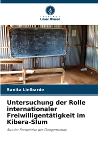 Untersuchung der Rolle internationaler Freiwilligentätigkeit im Kibera-Slum